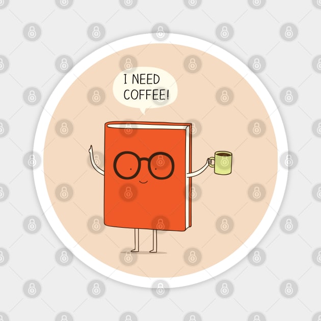 I need coffee! Magnet by milkyprint